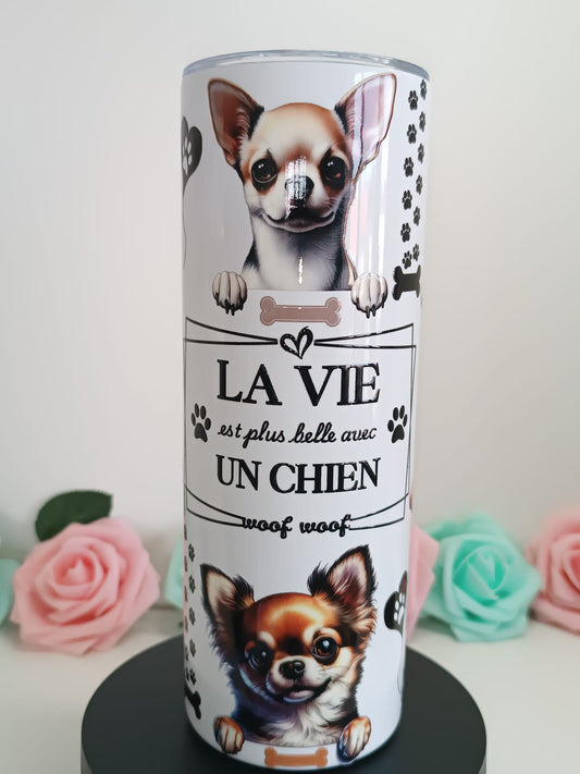 Tumbler isotherme la vie est plus belle avec un chien